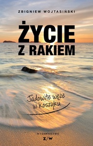 Życie z rakiem. Jadowite węże w koszyku
