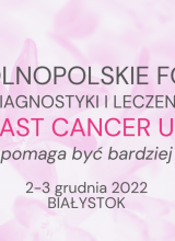 I Ogólnopolskim Forum Ośrodków Diagnostyki i Leczenia raka piersi Breast Cancer Unit